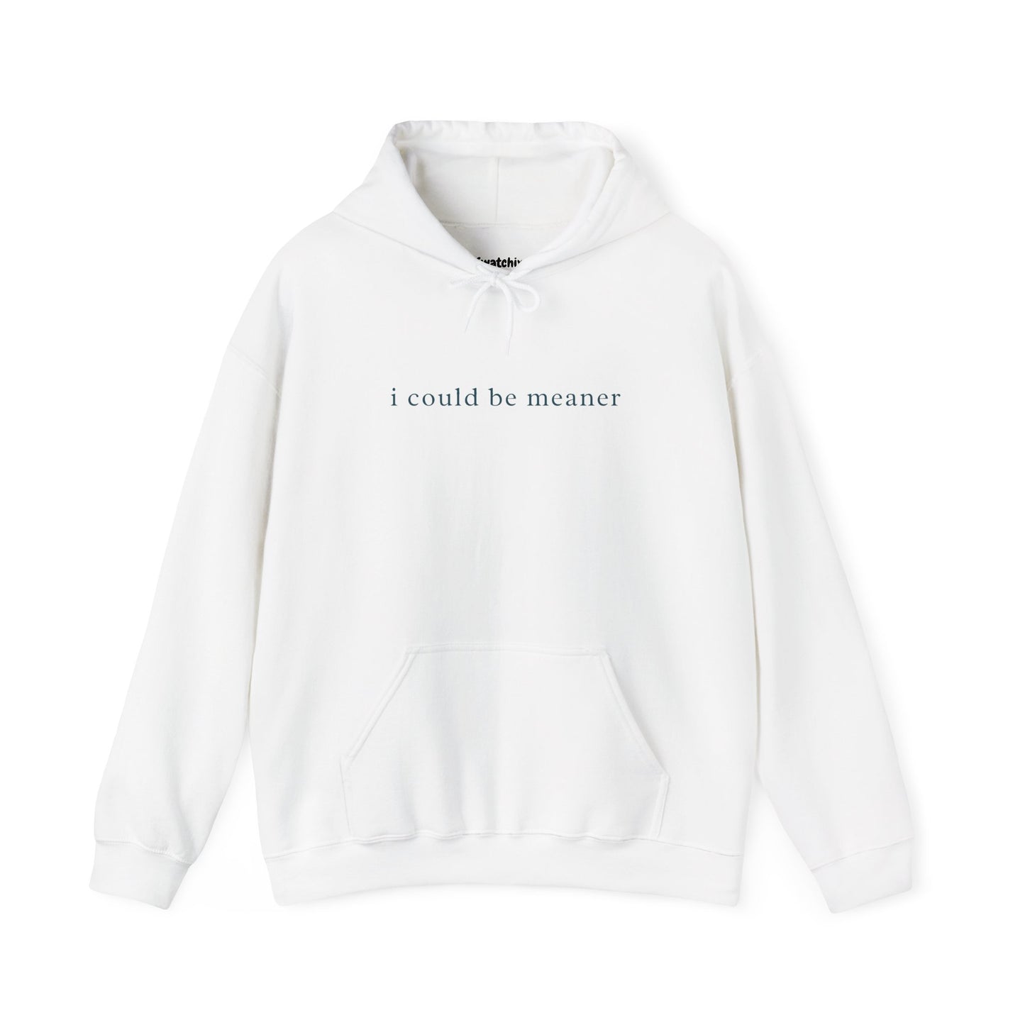 I Could Be Meaner Unisex Hoodie