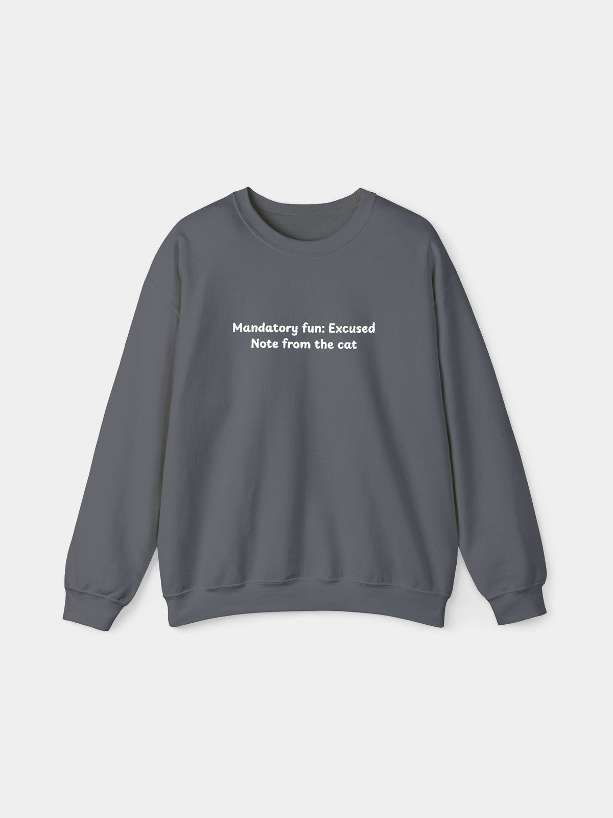 Mandatory Fun Embroidered Sweatshirt in Charcoal with "Mandatory fun: excused. Note from the cat." embroidered on the chest - Swatchix