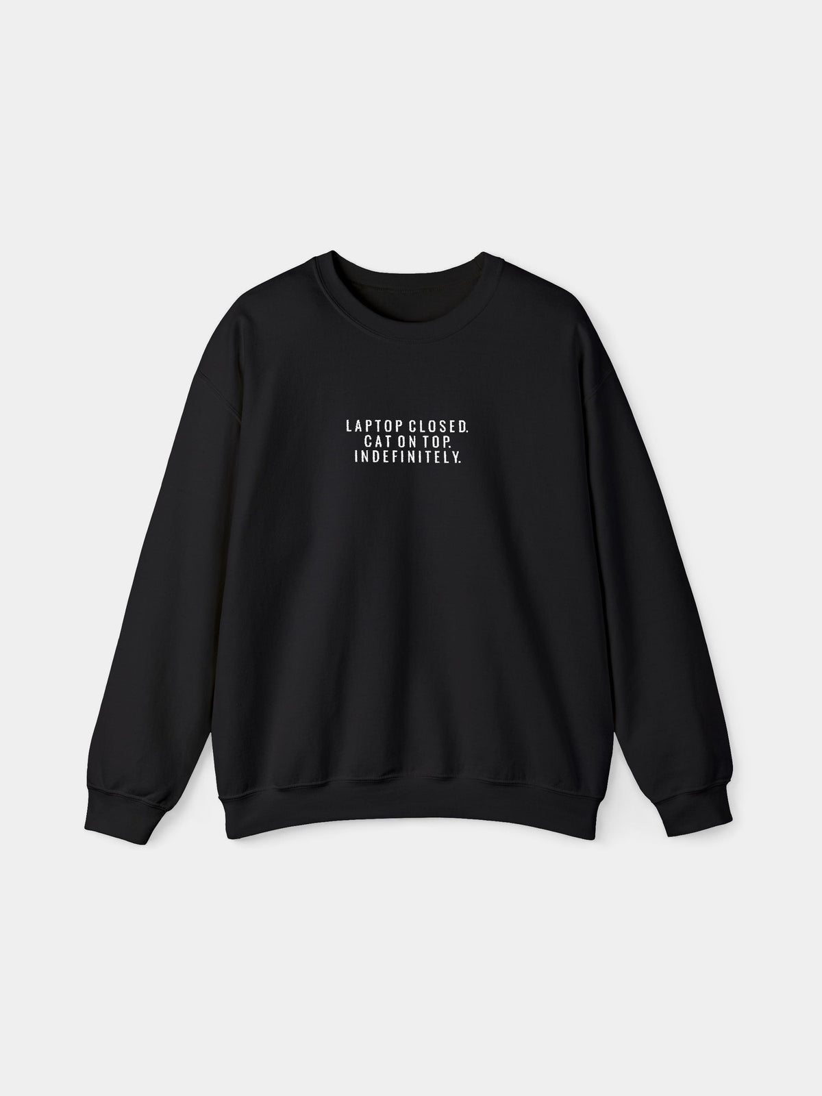 Laptop Closed Embroidered Sweatshirt in Black with "Laptop closed. Cat on top. Indefinitely." embroidered on the chest - Swatchix