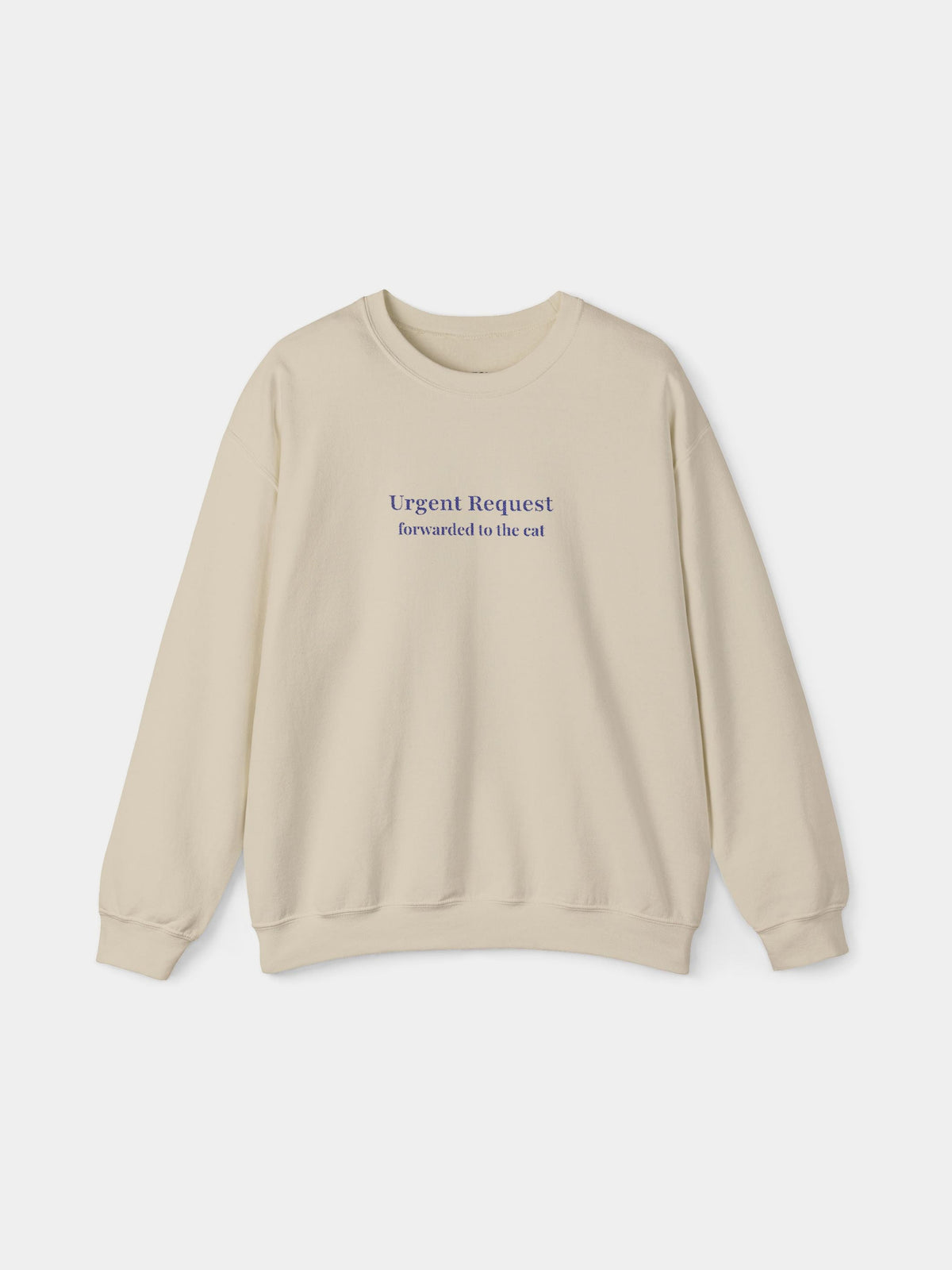 Urgent Request Embroidered Sweatshirt in Sand with "Urgent requests forwarded to the cat." embroidered on the chest - Swatchix