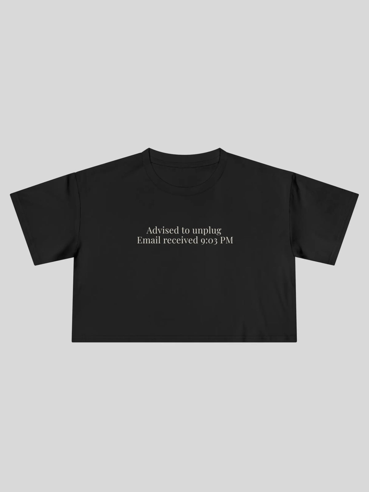 Advised to Unplug Cropped Tee