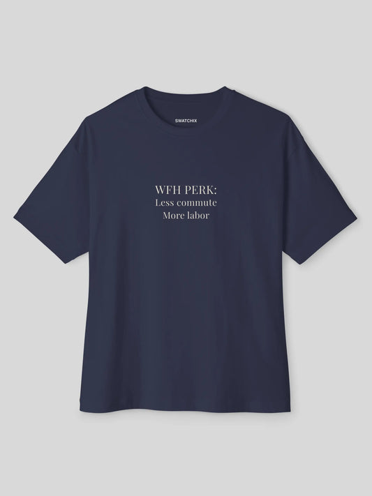 WFH Perk Oversized Tee