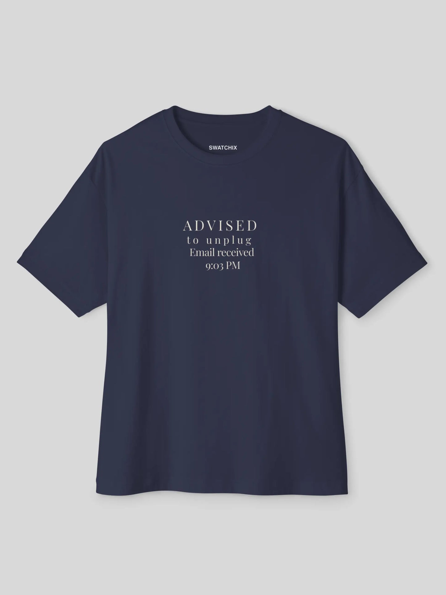 Advised to Unplug Oversized Tee