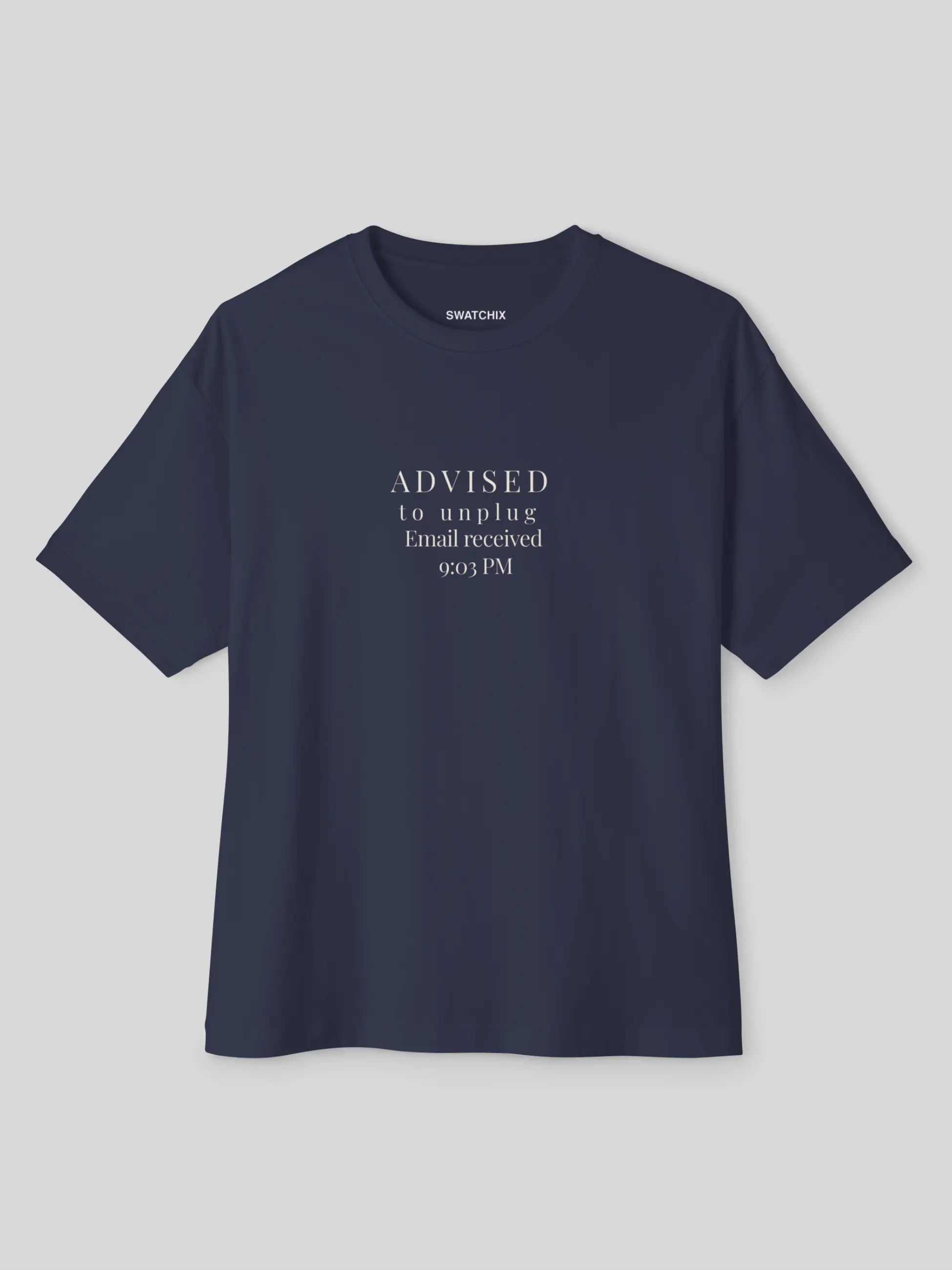 Advised to Unplug Oversized Tee