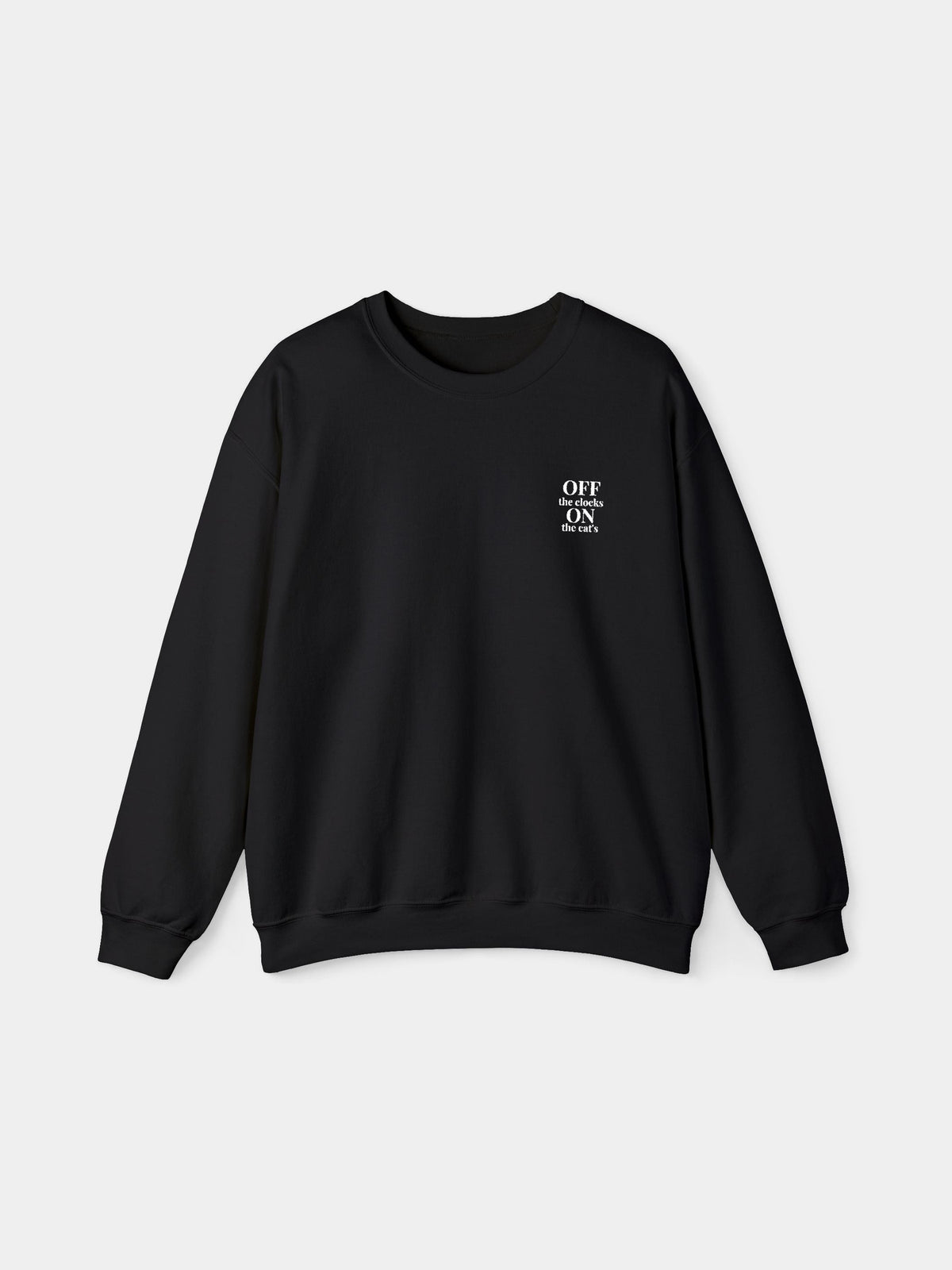 Off the Clock Embroidered Sweatshirt in Black with "Off the clock. On the cat's." embroidered on the chest - Swatchix
