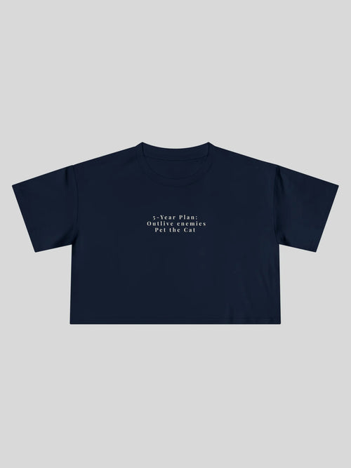 5-Year Plan Cropped Tee in Navy, printed with "5-Year Plan: Outlive enemies. Pet the Cat."
