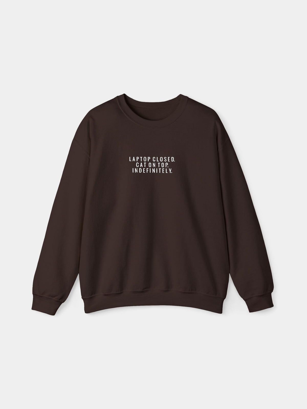 Laptop Closed Embroidered Sweatshirt in Dark Chocolate with "Laptop closed. Cat on top. Indefinitely." embroidered on the chest - Swatchix