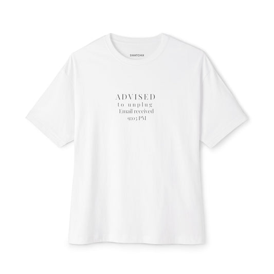 Advised to Unplug Oversized Tee